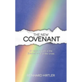 The New Covenant: 21 Days to Walk in the Finished Work of the Cross