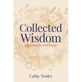 Collected Wisdom: Life Lessons for Every Season