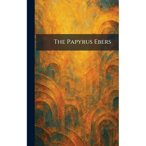 The Papyrus Ebers