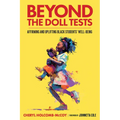 Beyond the Doll Tests: Affirming and Uplifting Black Students' Well-Being