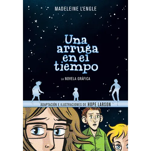 Una Arruga En El Tiempo (Novela Gráfica) / A Wrinkle in Time: The Graphic Novel