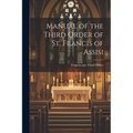 Manual of the Third Order of St. Francis of Assisi