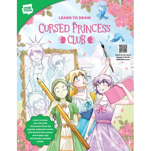 Learn to Draw Cursed Princess Club: Learn to Draw Your Favorite Characters from the Popular Webcomic Series with Behind-The-Scenes and Insider Tips Ex