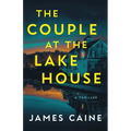 The Couple at the Lake House: A Thriller