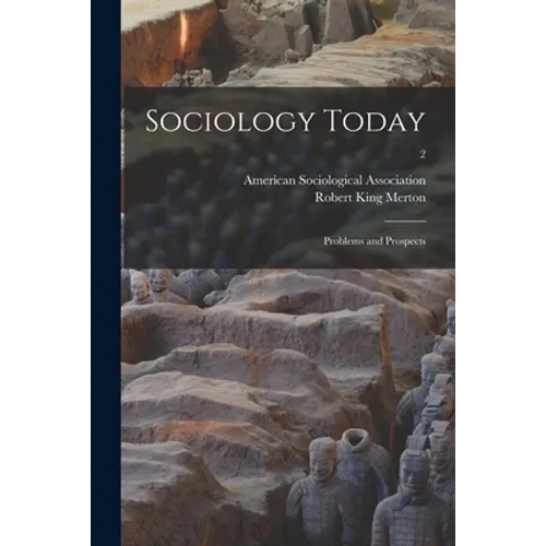 Sociology Today; Problems and Prospects; 2