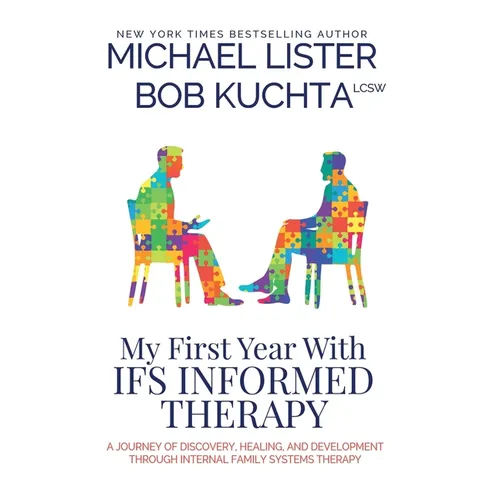My First Year with IFS Informed Therapy: A Journey of Discovery, Healing, and Development through Internal Family Systems Therapy