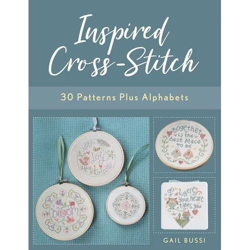 Inspired Cross-Stitch: 30 Patterns Plus Alphabets