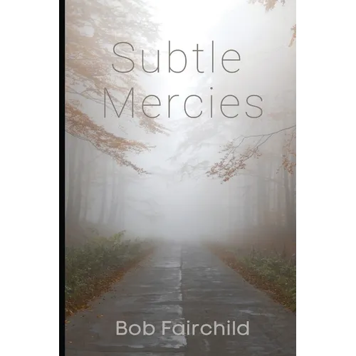 Subtle Mercies