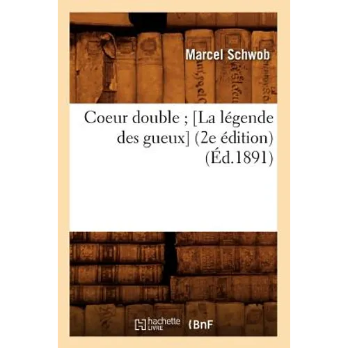 Coeur Double [La Légende Des Gueux] (2e Édition) (Éd.1891)