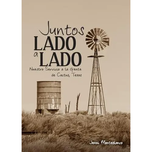 Juntos, Lado a Lado: Nuestro Servicio a la Gente de Cactus, Texas