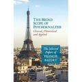 The Broad Scope of Psychoanalysis: Clinical, Theoretical and Applied