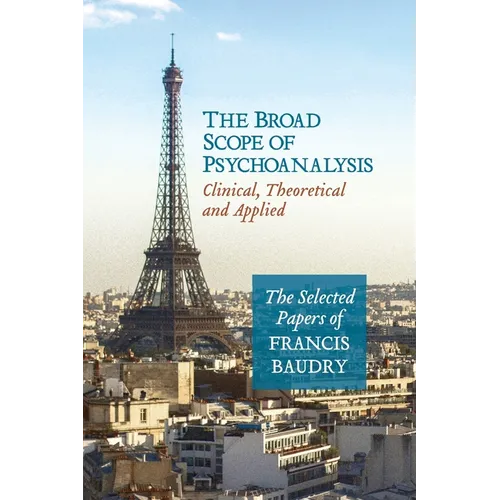 The Broad Scope of Psychoanalysis: Clinical, Theoretical and Applied