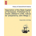 Description of the State Capitol of Tennessee. Published by G. Dardis. [Stated in a Ms. Note to Be "Prepared by John Meigs."]