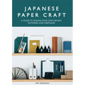 Japanese Paper Craft: A Guide to Making Your Own Books, Notepads, and Keepsakes