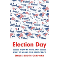 Election Day: How We Vote and What It Means for Democracy