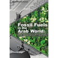 Fossil Fuels in the Arab World: Seasons Reversed