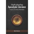 Understanding Apocalyptic Literature: A Guide to the Book of Revelation