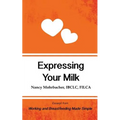 Expressing Your Milk: Excerpt from Working and Breastfeeding Made Simple