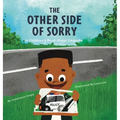 The Other Side of Sorry: A Children's Book About Empathy