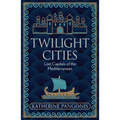 Twilight Cities: Lost Capitals of the Mediterranean