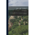 Alfred Ilg: Sein Leben und Sein Wirken als Schweizerischer Kulturbote in Abessinien