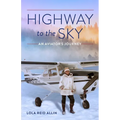 Highway to the Sky: An Aviator's Journey