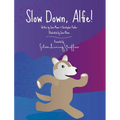 Slow Down, Alfie!