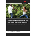 Promoting African martial arts and those practiced in Africa