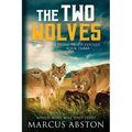 The Two Wolves (A Dying Truth Exposed, Book Three)