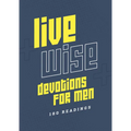 Live Wise Devotions for Men: 180 Readings