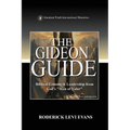 The Gideon Guide: Biblical Lessons in Leadership from God's "Man of Valor"