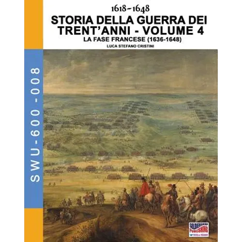 1618-1648 Storia della guerra dei trent'anni Vol. 4: La fase Francese (1636-1648)