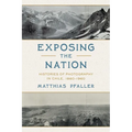 Exposing the Nation: Histories of Photography in Chile, 1860-1960