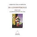 Of Indifference: An Essay on the Banalization of Good and Evil / De l'indifférence: Essai sur la banalisation du bien et du mal