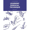 Learning Surgical Technique: Basic Skills