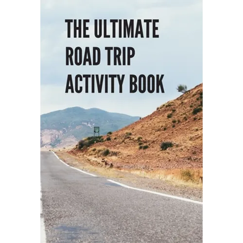 The Ultimate Road Trip Activity Book: 100 Pages of Gaming Fun! Eight different games (including 3D Tic Tac Toe), hours of Light Easy Fun Game play wit