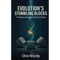 Evolution's Stumbling Blocks: Challenging Assumptions, Exploring Purpose