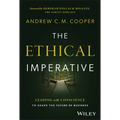 The Ethical Imperative: Leading with Conscience to Shape the Future of Business