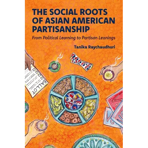 The Social Roots of Asian American Partisanship: From Political Learning to Partisan Leanings