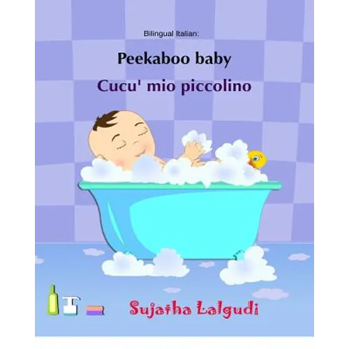 Peekaboo baby. Cucu' mio piccolino: (Bilingual Edition) English-Italian Picture book for children. (Italian Edition)