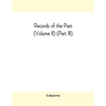 Records of the Past (Volume II) (Part III) The Laws of Hammurabi, King of Babylonia