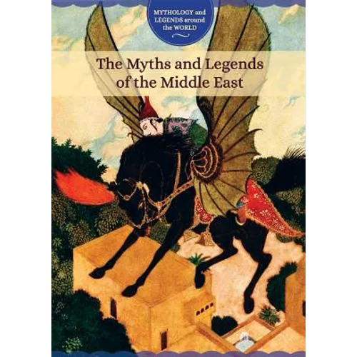 The Myths and Legends of the Middle East