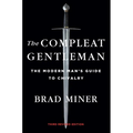 The Compleat Gentleman: The Modern Man's Guide to Chivalry