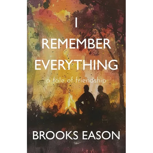 I Remember Everything: A Tale of Friendship
