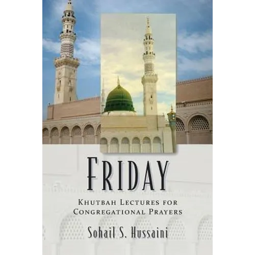 Friday: Khutbah Lectures for Congregational Prayers