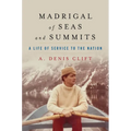 Madrigal of Seas and Summits: A Life of Service to the Nation