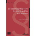 La responsabilité pénale des agents publics au Cameroun