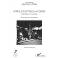 Afrique centrale ancienne. Histoire et culture: En partage avec Jan Vansina