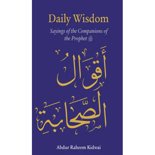 Daily Wisdom: Sayings of the Companions of the Prophet