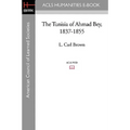 The Tunisia of Ahmad Bey, 1837-1855